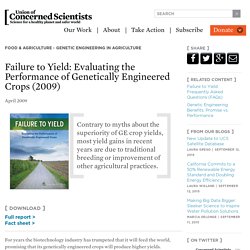 Failure to Yield: Evaluating the Performance of Genetically Engineered Crops (2009)