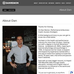 About Dan – Dan Remon – Performance Coach & Growth Strategist