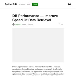 DB Performance — Improve Speed Of Data Retrieval