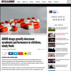 ADHD drugs greatly decrease academic performance in children, study finds