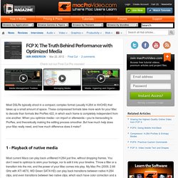 FCP X: The Truth Behind Performance with Optimized Media - Final Cut