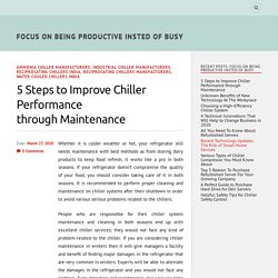 5 Steps to Improve Chiller Performance through Maintenance