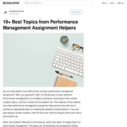 10+ Best Topics from Performance Management Assignment Helpers