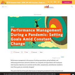 Performance Management During a Pandemic: Setting Goals Amid Constant Change