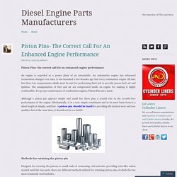 Piston Pins- The Correct Call For An Enhanced Engine Performance