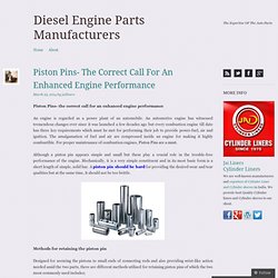 Piston Pins- The Correct Call For An Enhanced Engine Performance