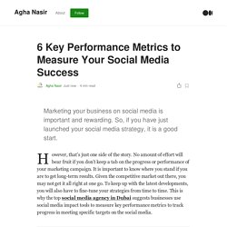 6 Key Performance Metrics to Measure Your Social Media Success