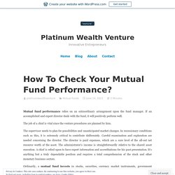 How To Check Your Mutual Fund Performance? – Platinum Wealth Venture