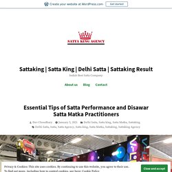 Essential Tips of Satta Performance and Disawar Satta Matka Practitioners – Sattaking