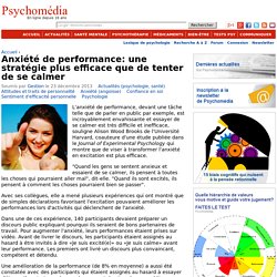 Anxiété de performance: une stratégie plus efficace que de tenter de se calmer
