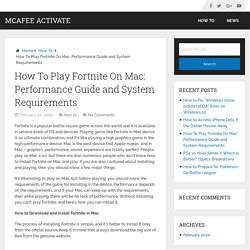 How To Play Fortnite On Mac: Performance Guide and System Requirements – McAfee Activate