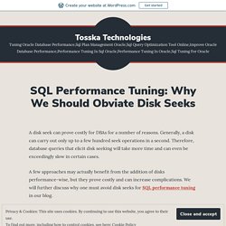 SQL Performance Tuning: Why We Should Obviate Disk Seeks – Tosska Technologies