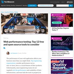 Web performance testing: Top 12 free and open source tools to consider