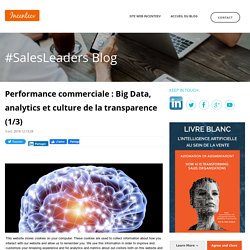 Performance commerciale : Big Data, analytics et culture de la transparence (1/3)