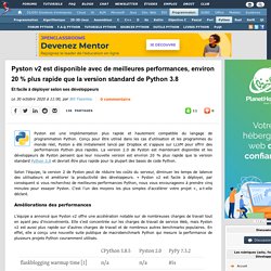 Pyston v2 est disponible avec de meilleures performances, environ 20 % plus rapide que la version standard de Python 3.8 et facile à déployer selon ses développeurs