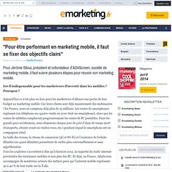 'Pour être performant en marketing mobile, il faut se fixer des objectifs clairs'