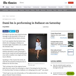 Dami Im is performing in Ballarat on Saturday