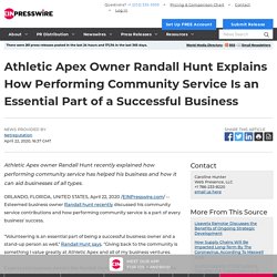 Athletic Apex Owner Randall Hunt Explains How Performing Community Service Is an Essential Part of a Successful Business