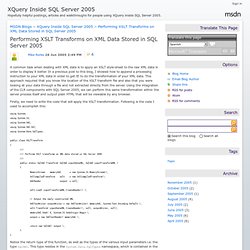 XQuery Inside SQL Server 2005 : Performing XSLT Transforms on XML Data Stored in SQL Server 2005
