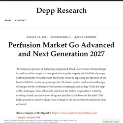 Perfusion Market Go Advanced and Next Generation 2027