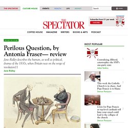 Perilous Question, by Antonia Fraser— review » The Spectator