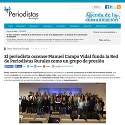 El periodista oscense Manuel Campo Vidal funda la Red de Periodistas Rurales como un grupo de presión