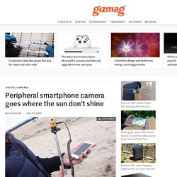 Peripheral smartphone camera goes where the sun don't shine