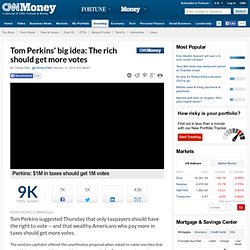 Tom Perkins' big idea: The rich should get more votes - Feb. 14, 2014