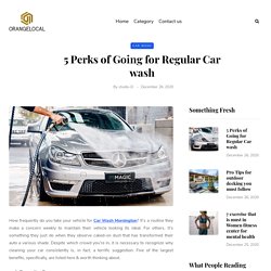 5 Perks of Going for Regular Car wash