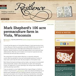 Mark Shepherd's 106 acre permaculture farm in Viola, Wisconsin