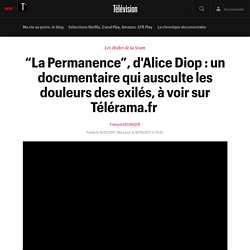 “La Permanence”, d'Alice Diop : un documentaire qui ausculte les douleurs des exilés, à voir sur Télérama.fr  - Télévision
