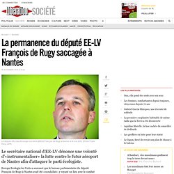 La permanence du député EE-LV François de Rugy saccagée à Nantes