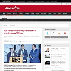 Hub Africa : Un cluster permanent des investisseurs d’Afrique