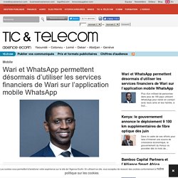 Wari et WhatsApp permettent désormais d’utiliser les services financiers de Wari sur l’application mobile WhatsApp