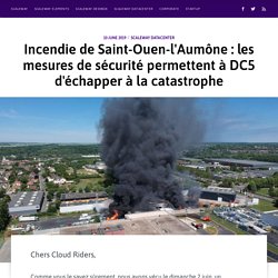 Incendie de Saint-Ouen-l'Aumône : les mesures de sécurité permettent à DC5 d'échapper à la catastrophe