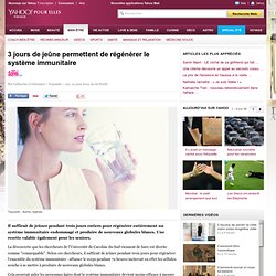 3 jours de jeûne permettent de régénérer le système immunitaire