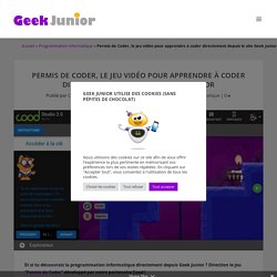 Permis de Coder, le jeu vidéo pour apprendre à coder directement depuis le site Geek Junior
