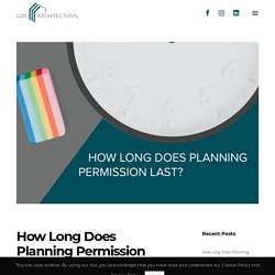 How Long Does Planning Permission Last - GBS Architectural