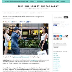 How to Shoot Street Portraits With Permission by Danny Santos