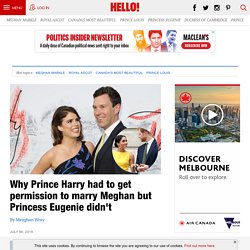 Why Prince Harry had to get permission to marry Meghan but Princess Eugenie didn't
