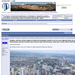 Ap_Recife e Caruaruense sobrevoando os quarentões da capital pernambucana e orla de Olinda. Thread de boas vindas ao I Encontro Nacional SSC - Recife