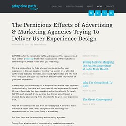 The Pernicious Effects of Advertising & Marketing Agencies Trying To Deliver User Experience Design