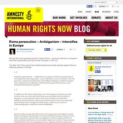 Roma persecution – Antiziganism – intensifies in Europe