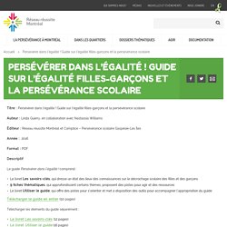 Persévérer dans l’égalité ! Guide sur l’égalité filles-garçons et la persévérance scolaire - Réseau réussite Montréal
