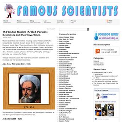 15 Famous Muslim (Arab & Persian) Scientists and their Inventions