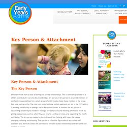 Key Person & Attachment - Early Years Matters