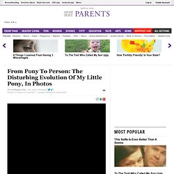 From Pony To Person: The Disturbing Evolution Of My Little Pony, In Photos