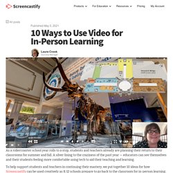 10 Ways to Use Video for In-Person Learning
