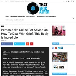 Person Asks Online For Advice On How To Deal With Grief. This Reply Is Incredible.