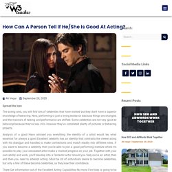 How Can A Person Tell If He/She Is Good At Acting? - w3Teaches